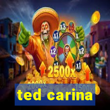 ted carina